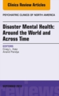 Disaster Mental Health: Around the World and Across Time, An Issue of Psychiatric Clinics - eBook