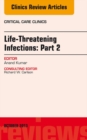 Life-Threatening Infections: Part 2, An Issue of Critical Care Clinics : Life-Threatening Infections: Part 2, An Issue of Critical Care Clinics - eBook