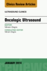 Oncologic Ultrasound, An Issue of Ultrasound Clinics - eBook