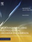 Micromachining Using Electrochemical Discharge Phenomenon : Fundamentals and Application of Spark Assisted Chemical Engraving - eBook