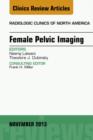 Female Pelvic Imaging, An Issue of Radiologic Clinics of North America - eBook