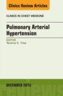 Pulmonary Arterial Hypertension, An Issue of Clinics in Chest Medicine - eBook