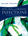 Head, Neck and Orofacial Infections : An Interdisciplinary Approach E-Book - eBook