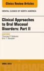 Clinical Approaches to Oral Mucosal Disorders: Part II, An Issue of Dental Clinics of North America - eBook