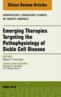 Emerging Therapies Targeting the Pathophysiology of Sickle Cell Disease, An Issue of Hematology/Oncology Clinics - eBook
