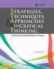 Strategies, Techniques, & Approaches to Critical Thinking - E-Book : A Clinical Reasoning Workbook for Nurses - eBook