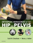 Orthopedic Management of the Hip and Pelvis - eBook