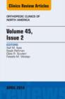 Volume 45, Issue 2, An Issue of Orthopedic Clinics - eBook