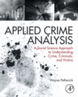 Applied Crime Analysis : A Social Science Approach to Understanding Crime, Criminals, and Victims - eBook