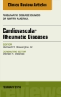 Cardiovascular Rheumatic Diseases, An Issue of Rheumatic Disease Clinics - eBook
