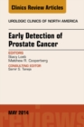 Early Detection of Prostate Cancer, An Issue of Urologic Clinics - eBook