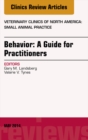Behavior: A Guide For Practitioners, An Issue of Veterinary Clinics of North America: Small Animal Practice, E-Book : Behavior: A Guide For Practitioners, An Issue of Veterinary Clinics of North Ameri - eBook