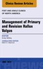Management of Primary and Revision Hallux Valgus, An issue of Foot and Ankle Clinics of North America - eBook