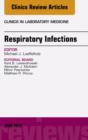 Respiratory Infections, An Issue of Clinics in Laboratory Medicine - eBook
