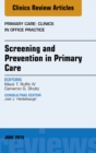 Screening and Prevention in Primary Care, An Issue of Primary Care: Clinics in Office Practice - eBook