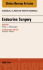 Endocrine Surgery, An Issue of Surgical Clinics, E-Book : Endocrine Surgery, An Issue of Surgical Clinics, E-Book - eBook