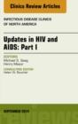 Updates in HIV and AIDS: Part I, An Issue of Infectious Disease Clinics - eBook