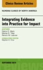 Integrating Evidence into Practice for Impact, An Issue of Nursing Clinics of North America - eBook