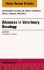 Advances in Veterinary Oncology, An Issue of Veterinary Clinics of North America: Small Animal Practice - eBook