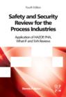 Safety and Security Review for the Process Industries : Application of HAZOP, PHA, What-IF and SVA Reviews - eBook