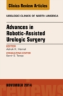 Advances in Robotic-Assisted Urologic Surgery, An Issue of Urologic Clinics - eBook