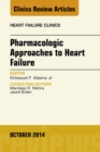 Pharmacologic Approaches to Heart Failure, An Issue of Heart Failure Clinics - eBook