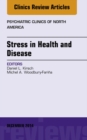 Stress in Health and Disease, An Issue of Psychiatric Clinics of North America - eBook