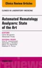 Automated Hematology Analyzers: State of the Art, An Issue of Clinics in Laboratory Medicine - eBook