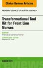 Transformational Tool Kit for Front Line Nurses, An Issue of Nursing Clinics of North America - eBook