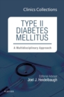 Type II Diabetes Mellitus: A Multidisciplinary Approach, 1e (Clinics Collections) - eBook