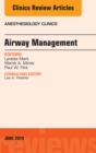 Airway Management, An Issue of Anesthesiology Clinics - eBook