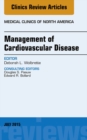 Management of Cardiovascular Disease, An Issue of Medical Clinics of North America - eBook