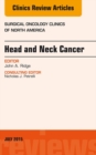 Head and Neck Cancer, An Issue of Surgical Oncology Clinics of North America - eBook