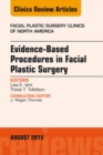 Evidence-Based Procedures in Facial Plastic Surgery, An Issue of Facial Plastic Surgery Clinics of North America - eBook