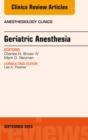 Geriatric Anesthesia, An Issue of Anesthesiology Clinics - eBook