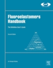 Fluoroelastomers Handbook : The Definitive User's Guide - eBook