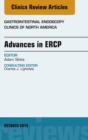 Advances in ERCP, An Issue of Gastrointestinal Endoscopy Clinics - eBook