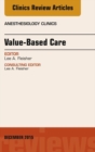 Value-Based Care, An Issue of Anesthesiology Clinics - eBook