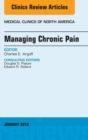 Managing Chronic Pain, An Issue of Medical Clinics of North America - eBook