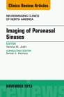 Imaging of Paranasal Sinuses, An Issue of Neuroimaging Clinics 25-4 : Imaging of Paranasal Sinuses, An Issue of Neuroimaging Clinics 25-4 - eBook