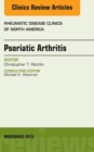 Psoriatic Arthritis, An Issue of Rheumatic Disease Clinics 41-4 : Psoriatic Arthritis, An Issue of Rheumatic Disease Clinics 41-4 - eBook