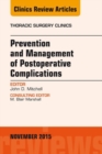 Prevention and Management of Post-Operative Complications, An Issue of Thoracic Surgery Clinics 25-4 : Prevention and Management of Post-Operative Complications, An Issue of Thoracic Surgery Clinics 2 - eBook