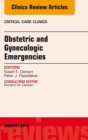 Obstetric and Gynecologic Emergencies, An Issue of Critical Care Clinics - eBook