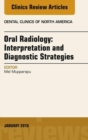 Oral Radiology: Interpretation and Diagnostic Strategies, An Issue of Dental Clinics of North America - eBook