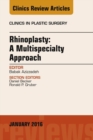 Rhinoplasty: A Multispecialty Approach, An Issue of Clinics in Plastic Surgery - eBook