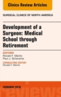 Development of a Surgeon: Medical School through Retirement, An Issue of Surgical Clinics of North America - eBook