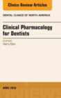 Pharmacology for the Dentist, An Issue of Dental Clinics of North America - eBook