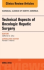 Technical Aspects of Oncological Hepatic Surgery, An Issue of Surgical Clinics of North America - eBook