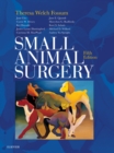 Small Animal Surgery - Inkling Enhanced E-Book : Small Animal Surgery E-Book - eBook