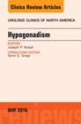 Hypogonadism, An Issue of Urologic Clinics of North America - eBook